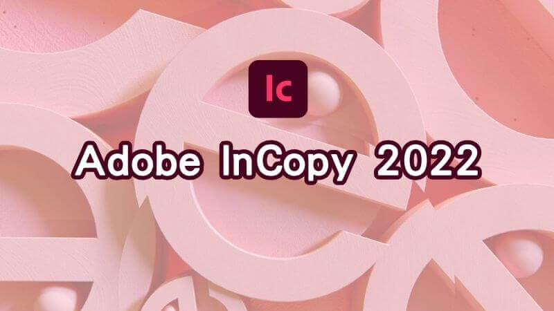 Adobe InCopy 2022 For Mac Free Download