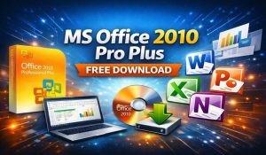  MS Office 2010 Pro Plus Free Download