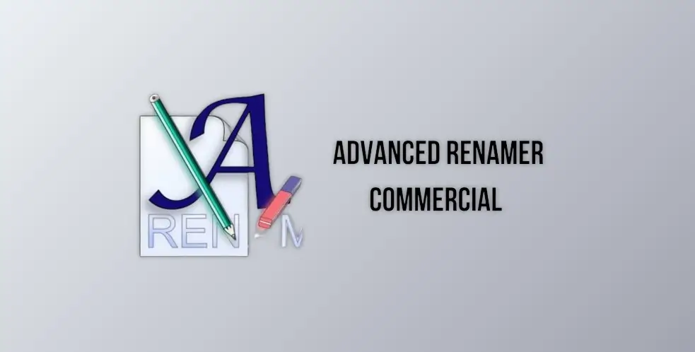 Advanced Renamer Commercial 2024 Free Download